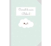 CARNET DE SUIVI BÉBÉ - Nuage blanc : Journal de bord de bébé -: 90 Jours à remplir, du 1er jour à la maternité jusqu'à 3 mois