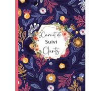 Carnet de Suivi Clients: Cahier de notes professionnel pour conserver les profils et les rendez-vous de vos clients.Registre pour suivre les informations Clientèles. Grand Format A4.11