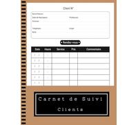 carnet de suivi clients: cahier professionnel pour enregistrer les informations clientèles et suivre les rendez-vous ;registre de rendez-vous | 100 ... de votre entreprise | 10 pages pour notes .