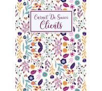 Carnet de Suivi Clients: Carnet de rendez-vous et de prospection, Registre professionnel pour enregistrer les informations de votre clientèle