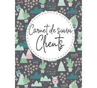 Carnet de suivi clients: Livre pour conserver les profils et RDV de vos clients | Cahier professionnel pour suivre les informations d’une clientèle | Registre de rendez-vous et de prospection