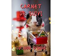 Carnet de suivi cochon d'inde: Cochon d'inde et noël - Carnet pour suivre l'évolution de son cochon d'inde - Journal de bord cochon d'inde à remplir - 101 pages - 17,8 x 25.4 cm