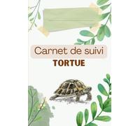Carnet de Suivi Complet pour Tortue à compléter - Gardez un œil attentif sur votre précieuse tortue !