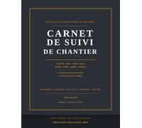 Carnet de Suivi de Chantier: Artisans et Entreprises du Bâtiment - 10 chantiers suivis du devis au bilan : achats, heures, journal de chantier, ... SAV - 136 pages - Grand format 21,6 x 27,9 cm