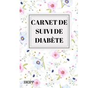 Carnet de suivi de diabète: Carnet à remplir de 157 pages, suivi du diabète, diabète de type 1 et type 2, carnet de glycémie, insuline, alimentation et diététique