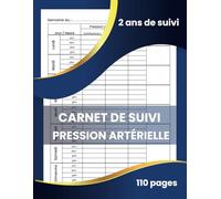 Carnet de Suivi de la Pression Artérielle: Journal de 2 ans pour l'Automesure de la Tension Artérielle , Enregistrez PAS, PAD et Fréquence Cardiaque , Gestion de l'Hypertension