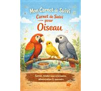 Carnet de suivi de mon animal - Oiseau