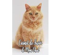 Carnet de Suivi de Mon Chat: Cahier de Santé Suivi Médical Vétérinaire pour Chat Domestique Carnet Vaccination Suivi de Traitement Médical Hebdomadaire ou Mensuel Journal de Bord de mon Chaton