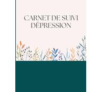 Carnet de Suivi Dépression | Journal thérapeutique structuré pour accompagner les séances de psychologue - Outil de réflexion et d’évolution ... résistances, objectifs et exercices