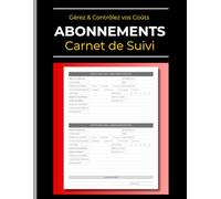 Carnet de Suivi des Abonnements & Adhésions: Registre & Contrôle des Factures : Date de Renouvellement, Termes de Paiement, Frais, Coûts Mensuels & Annuels | Finance Personnelle