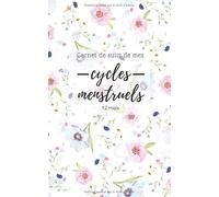 Carnet de suivi des cycles menstruels: Carnet menstruel | Agenda médical pour le suivi des menstruations pour femmes et adolescentes | Cahier pour un ... | 29 pages | Format pratique (12,7 x 20,3 cm)