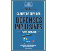Carnet de suivi des dépenses impulsives pour TDAH: Journal guidé pour identifier vos déclencheurs, comprendre vos habitudes d'achat et développer une ... réfléchie avec votre argent au quotidien.