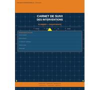 Carnet de Suivi des Interventions Plombier-Chauffagiste: Dépannage · Maintenance · Chauffage · Gaz · Sanitaire - Contrôles DTU & ATG - 90 fiches terrain - 125 pages