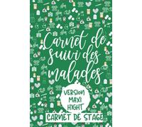 Carnet de suivi des malades MAXI: carnet de stage pour étudiants et médecins-dossier clinique-anamnèse, interrogatoire ... et scores de médecine- 200 pages