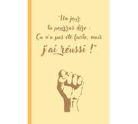 Carnet de suivi des objectifs d'un(e) anorexique/boulimique - Message positif : Un jour tu pourras dire : Ça n’a pas été facile, mais j’ai réussi ... - Mes pensées du jour - Citations positives