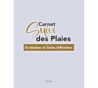 Carnet de Suivi des Plaies: Évolution et Soins Infirmiers