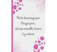 Carnet de suivi des progrès d'un(e) anorexique/boulimique/obèse-Ne te décourage pas. Chaque jour est une nouvelle chance d'y arriver: 199 pages-15 X ... objectifs-Mes pensée du jour-Citation