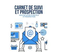 Carnet de suivi des prospects: Carnet de suivi clients pour coiffeuse , bien être , marketing de réseau , esthéticienne etc…| Cadeau original pour Noel ou un Anniversaire