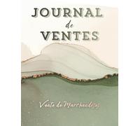 Carnet de Suivi des Ventes: Carnet simple et pratique pour noter ses ventes : date, lieu, produit, prix d’achat, prix de vente, bénéfice et notes - Idéal VDI, marchés, boutiques et petits commerçants