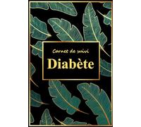 Carnet de suivi Diabète: Cahier d’auto-surveillance Glycémique Pratique pour Noter les Taux de Glycémie et les Injections d’Insuline