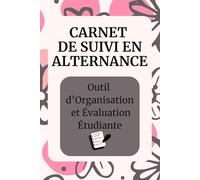 Carnet de Suivi en Alternance: Outil d’Organisation et Évaluation Étudiante