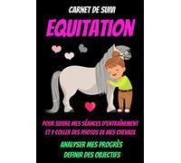 Carnet de suivi EQUITATION-journal equitation-livre equitation exercice-livre chevaux galop-poney equitation-equitation enfant: livre equitation ... equitation adulte-equitation dressage