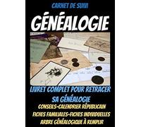 Carnet De Suivi Genealogie -Genealogie Livre-Généalogiste-Genealogie Arbre-Ancetre-Arbre Genealogique A Remplir: Arbre Genealogique Enfant-Livre Arbre Genealogique-Livre Sur La Genealogie-Mon Livre Ge