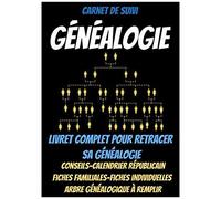 Carnet De Suivi Genealogie -Genealogie Livre-Généalogiste-Genealogie Arbre-Ancetre-Arbre Genealogique A Remplir: Arbre Genealogique Enfant-Livre Arbre Genealogique-Livre Sur La Genealogie-Mon Livre Ge