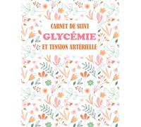 Carnet de Suivi Glycémie et Tension Artérielle: c’est un carnet de suivi qui vous offre 210 semaine de suivi de glycémie, de ... et aussi le suivi de votre poids