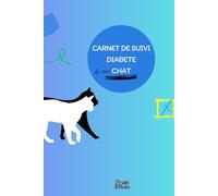 Carnet de suivi glycémie pour mon chat: Gestion du diabète du chat au quotidien