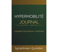 Carnet de Suivi Hypermobilité: Douleurs, Instabilité Articulaire, Luxations, Fatigue et Céphalées | Schéma Corporel pour vos consultations médicales
