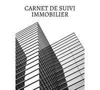 Carnet de Suivi Immobilier: Gardez un suivi détaillé : Informations et Préférences de vos Clients, Propriétés sélectionnées, Planning quotidien spécial pour les agents immobiliers