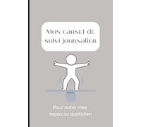 Carnet de suivi journalier des repas: Pour équilibrer mon quotidien