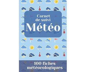CARNET DE SUIVI METEO - Relevés à compléter - Noter vos observations - Suivi du temps, température mini et maxi, neige, pluie, soleil - Pour amateur adultes et enfants