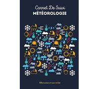 Carnet de Suivi Météorologie: Cahier observation météo - Noter vos prévisions météorologiques