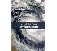 Carnet de Suivi Météorologie: Cahier observation météo - Noter vos prévisions météorologiques