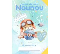 CARNET DE SUIVI NOUNOU: LE CAHIER DE SUIVI IDEAL POUR SUIVRE LES TRANSMISSIONS FAITES ENTRE LES NOUNOUS/ASSISTANTES MATERNELLE ET LES PARENTS DES BEBES ET ENFANTS EN BAS ÂGE