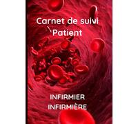 Carnet de suivi patient infirmier infirmière: Cahier à remplir par l’infirmier libéral ou infirmière libérale lors de ses tournées à domicile | 52 semaines