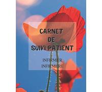 Carnet de Suivi Patient - INFIRMIER / INFIRMIERE: Cahier à remplir par l’infirmier libéral ou infirmière libérale lors de sa tournées à domicile - Tableau mensuel avec actes pré-remplies - Format A4