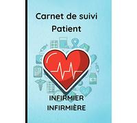 Carnet de suivi patient infirmier infirmière: Cahier à remplir par l’infirmier libéral ou infirmière libérale lors de ses tournées à domicile | 52 semaines