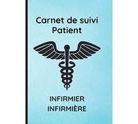 Carnet de suivi patient infirmier infirmière: Cahier à remplir par l’infirmier libéral ou infirmière libérale lors de ses tournées à domicile | 52 semaines