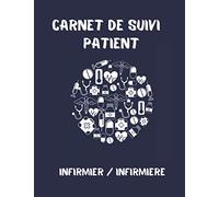 Carnet de Suivi Patient - INFIRMIER / INFIRMIERE: Cahier à remplir par l’infirmier libéral ou infirmière libérale lors de sa tournée à domicile - Tableau mensuel avec actes pré-remplies - Format A4