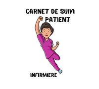 Carnet de Suivi Patient - INFIRMIERE: Cahier à remplir par l’infirmière libérale lors de sa tournées à domicile - Tableau mensuel avec actes pré-remplies - Format A4
