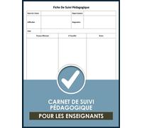Carnet De Suivi Pédagogique Pour Les Enseignants: Cahier Pour Suivre Les Progrès Et Les Performances Des Élèves