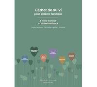 Carnet de suivi pour aidants familiaux: Suivi 6 mois