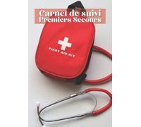 Carnet de Suivi Premiers Secours: Formulaire de premiers soins médicaux et registre de rapport de blessure pour toute organisation ayant l'obligation ... d'enregistrer tous les accidents ou incidents