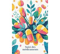 Carnet de suivi prise de médicaments: Livret santé avec 105 pages de suivi hebdomadaire pour 2 ans de traitement - posologies, prises quotidiennes, données médicales et médicaments en cours.