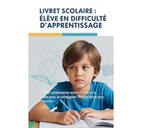 Carnet de Suivi Scolaire : Enfant en Difficulté: Outil de collaboration entre l'école et la famille pour accompagner chaque élève vers la réussite