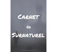Carnet de Surnaturel: Livre de Notes Permettant de Compléter Tout ce que vous Voyez de Surnaturel