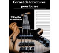 Carnet de tablatures pour basse : 100 feuilles de tablature: Capturez grooves, riffs et idées musicales